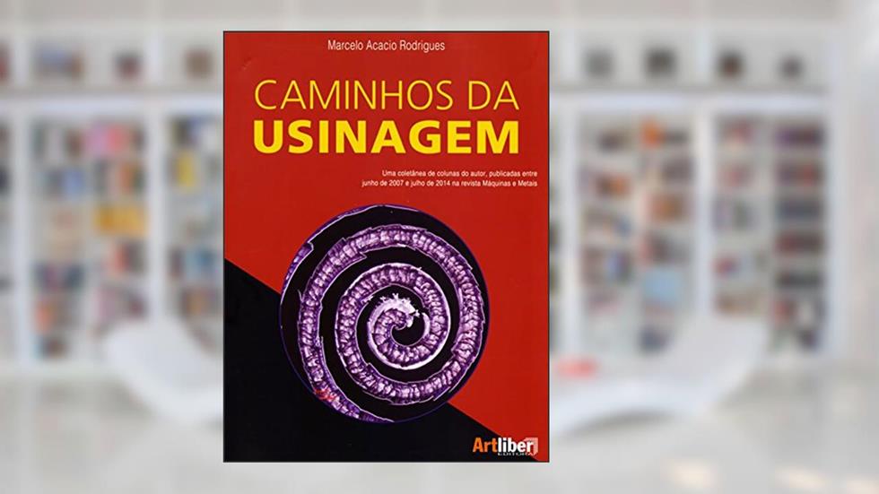 Caminhos da Usinagem, do autor Marcelo Acácio Rodrigues