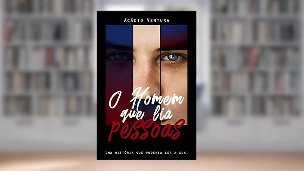 O Homem que lia pessoas, do autor Acácio Ventura