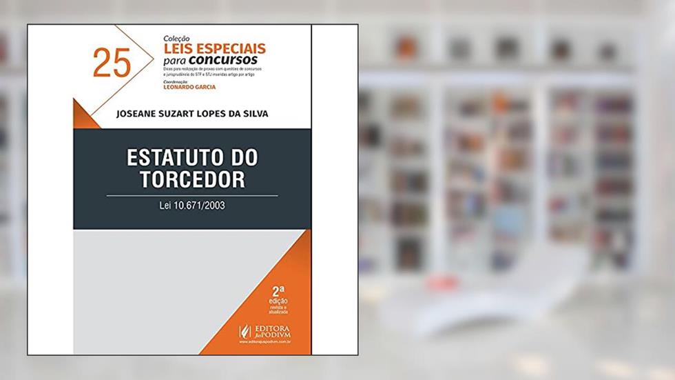 Estatuto do Torcedor: lei 10.671/2003, do autor Joseane Suzart Lopes da Silva
