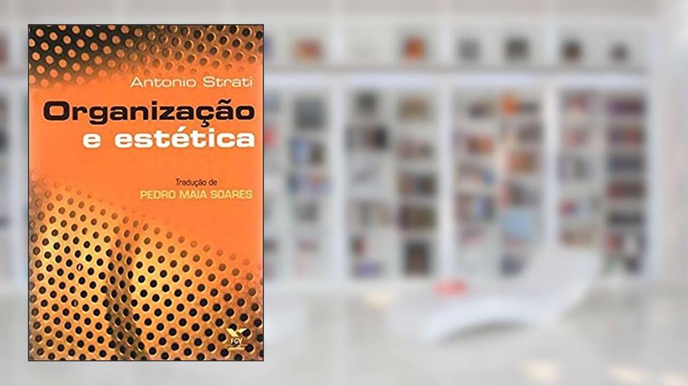 Organização e Estética, do autor Antonio Strati