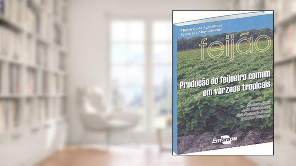 Produção do Feijoeiro Comum em Várzeas Tropicais, do autor Homero Aidar; Luís Fernando Stone