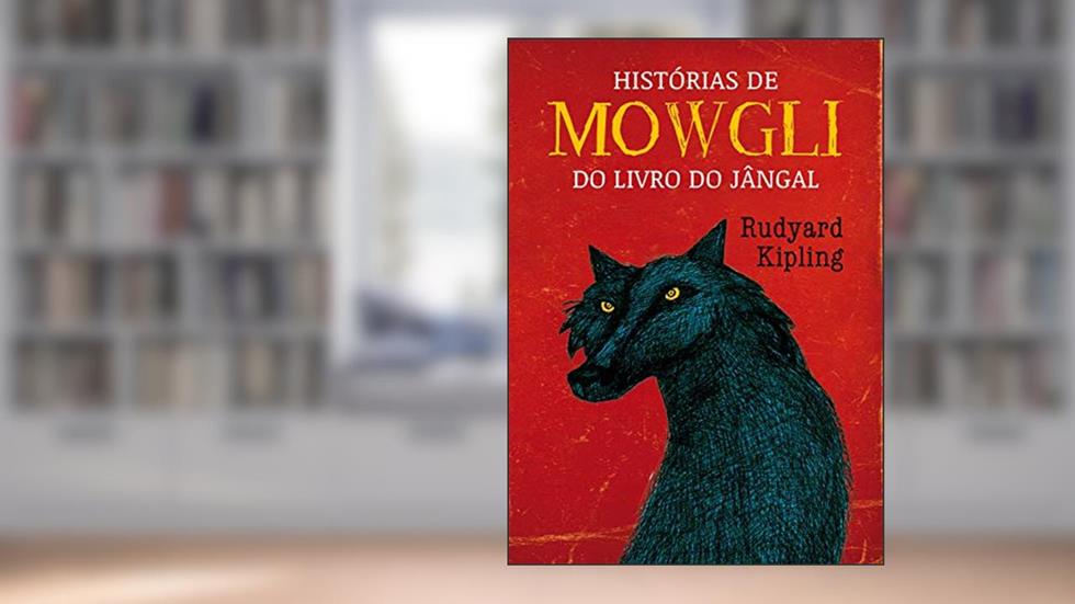 Histórias de Mowgli: Do livro do Jângal, do autor Rudyard Kipling