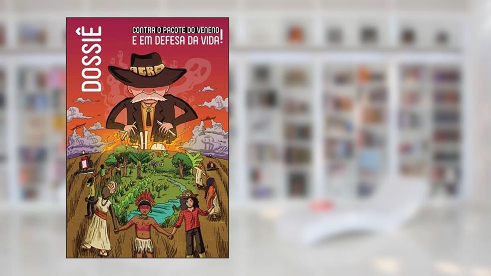 Dossiê contra o pacote do veneno e em defesa da vida!, do autor Karen Friedrich; Murilo Mendonça Oliveira de Souza