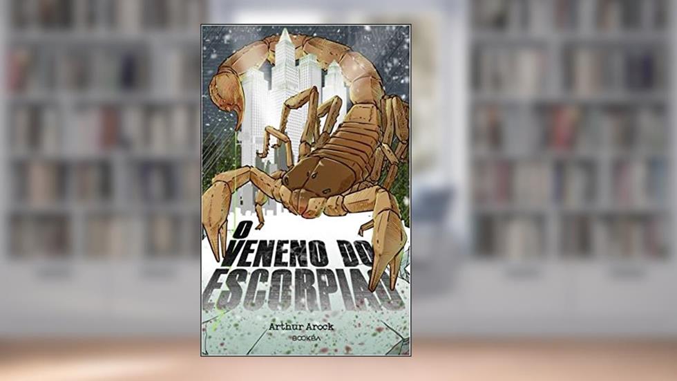 O Veneno do Escorpião, do autor Arthur Arock