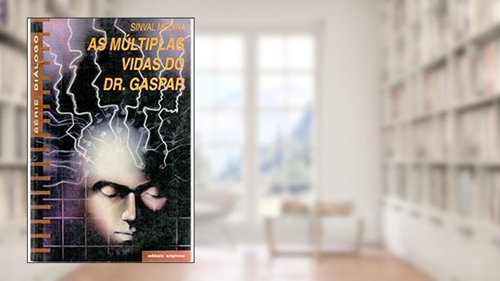 As Múltiplas Vidas Do Dr. Gaspar, do autor Sinval Medina