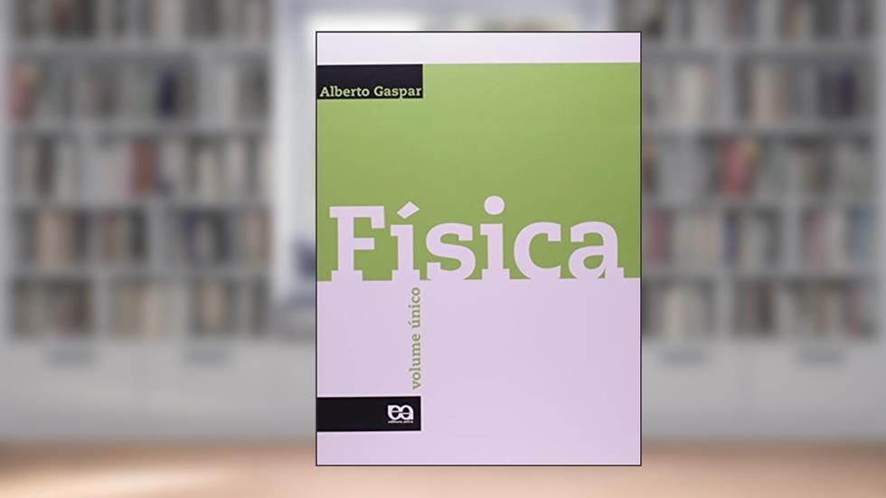 Física - Volume único, do autor Alberto Gaspar