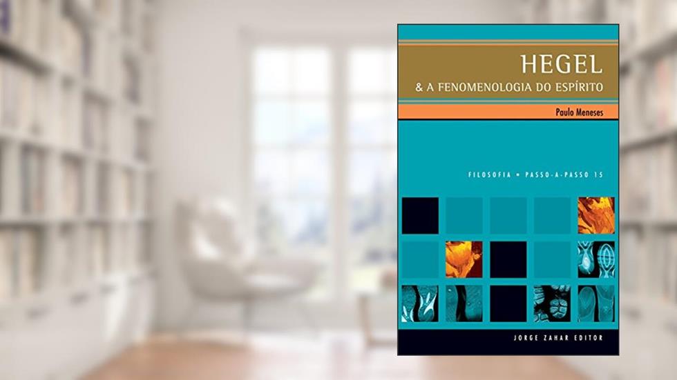 Hegel & a Fenomenologia do Espírito (PAP - Filosofia), do autor Paulo Gaspar de Meneses