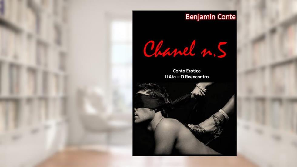 Chanel n. 5 - II Ato, do autor Benjamin Conte