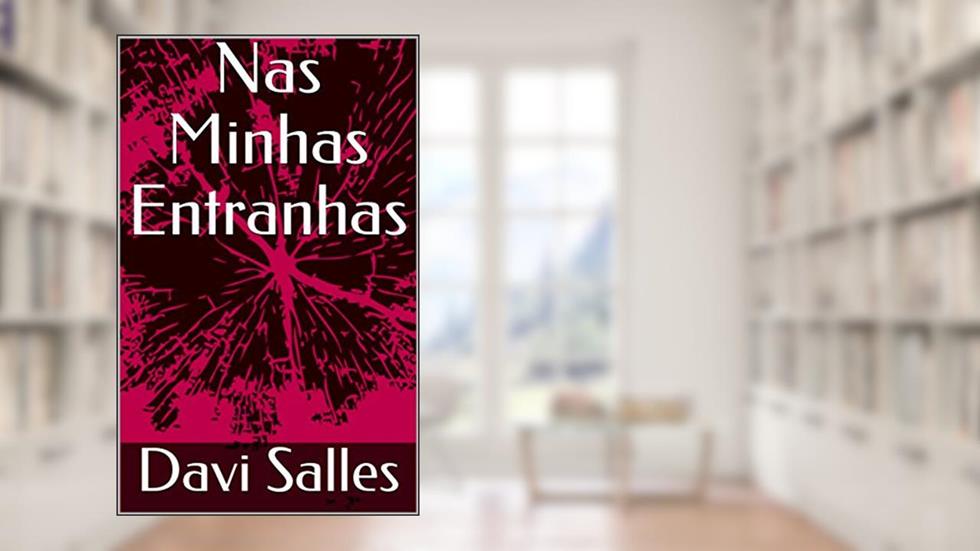 Nas Minhas Entranhas, do autor Davi Salles