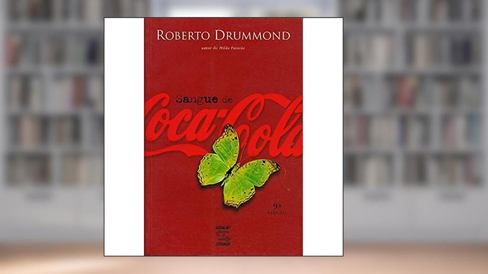 Sangue de Coca-Cola, do autor Roberto Drummond