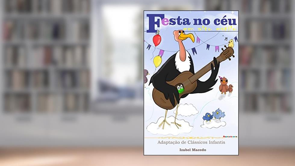 Festa no Céu em Alto Estilo, do autor Izabel Alves Macedo Mendes