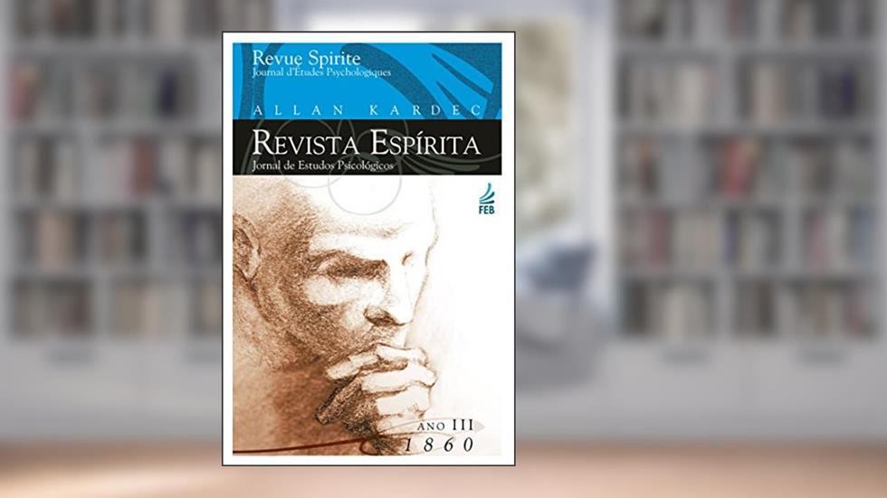 Revista espírita: ano terceiro: 1860, do autor Allan Kardec