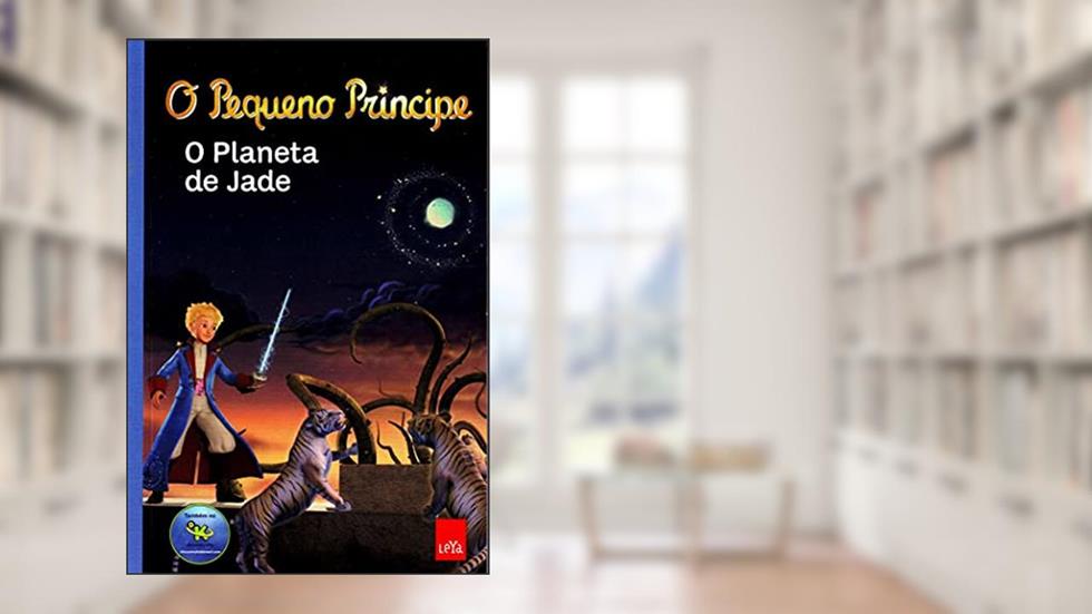 O Pequeno Príncipe. O Planeta de Jade. 8 a 12 Anos, do autor Antoine de Saint-Exupéry