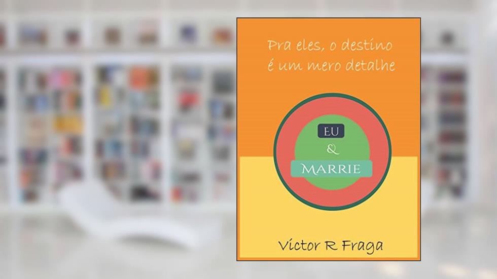 Eu e Marrie, do autor Victor R Fraga