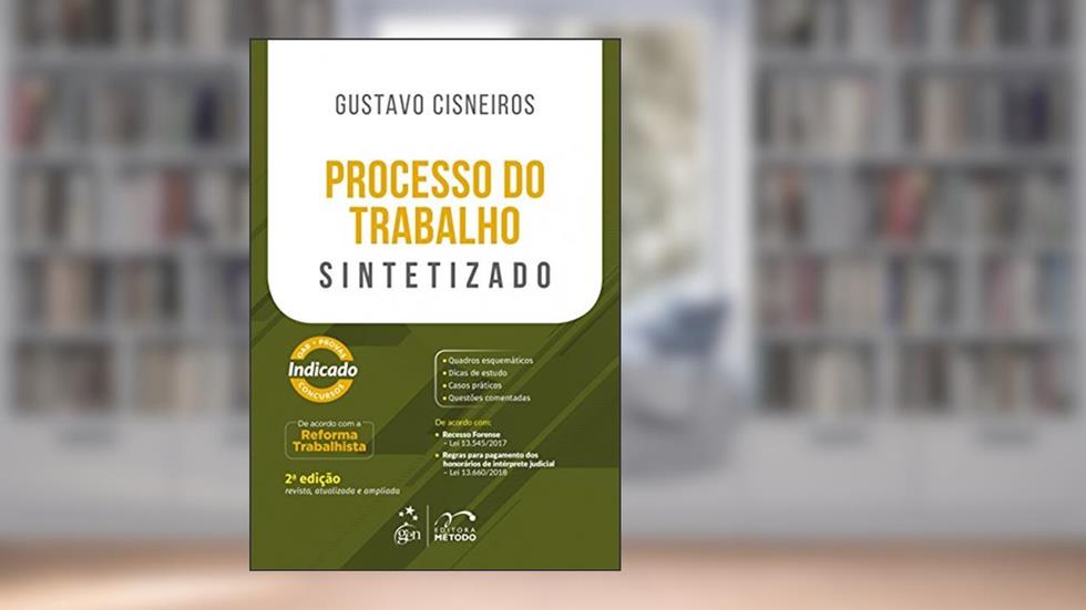 Processo do Trabalho Sintetizado - 2ª Edição 2018, do autor Gustavo Cisneiros