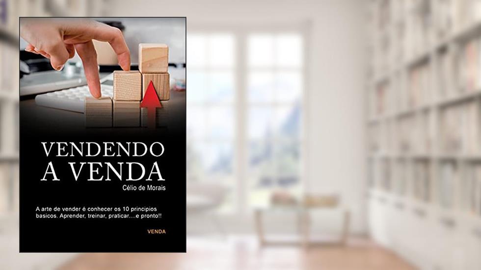 Vendendo a Venda, do autor Célio de Morais