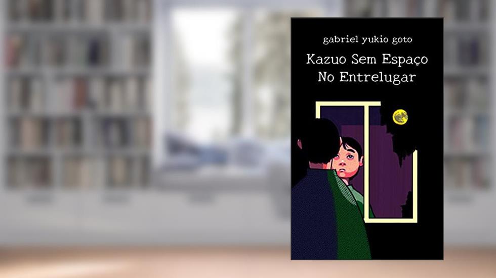 Kazuo Sem Espaço No Entrelugar, do autor Gabriel Yukio Goto
