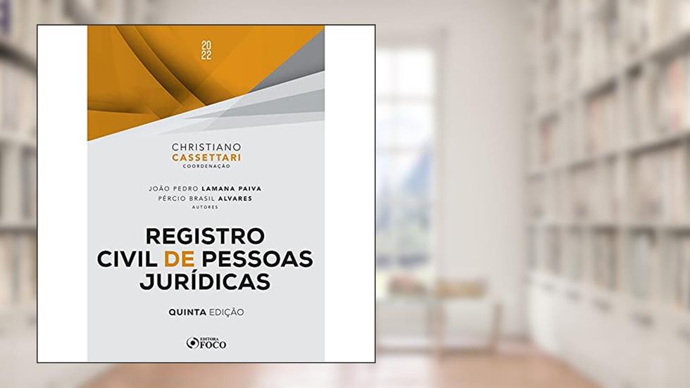 REGISTRO CIVIL DE PESSOAS JURÍDICAS - 5ª ED - 2022, do autor João Pedro Lamana Paiva; Pércio Brasil Alvares