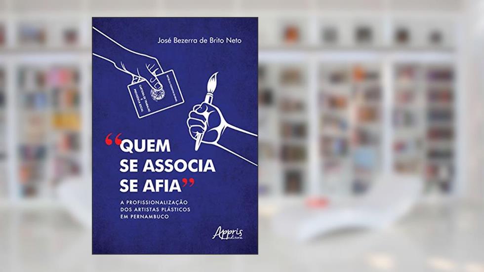 "quem se associa se afia": a profissionalização dos artistas plásticos em Pernambuco, do autor José Bezerra de Brito Neto