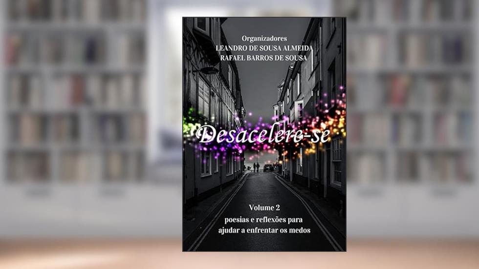 Desacelere-se 2, do autor Leandro De Sousa Almeida / Rafael Barros De Sousa