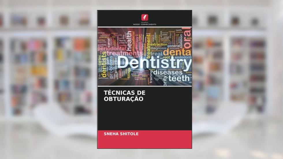 TÉCNICAS DE OBTURAÇÃO, do autor SNEHA SHITOLE; Sharad Kamat; SANTOSH HUGAR