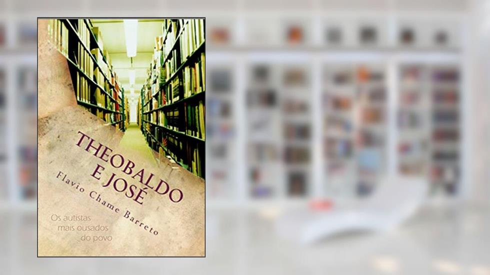 Theobaldo e José, do autor Flavio Chame Barreto