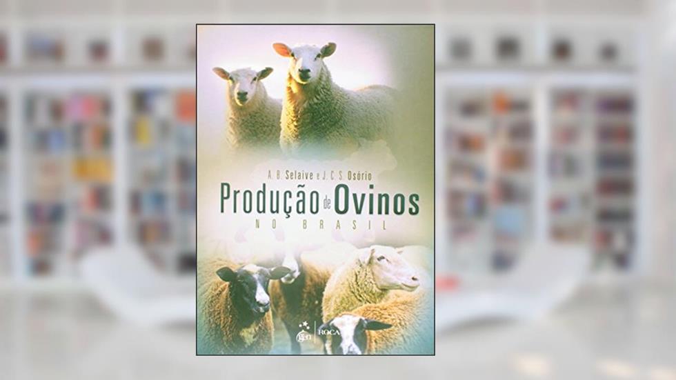 Produção de Ovinos no Brasil, do autor José Carlos da Silveira Osorio; Arturo Bernardo Selaive-Villarroel