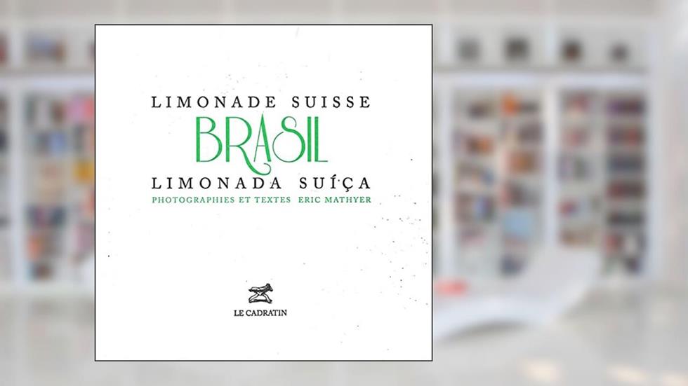 Limonada Suica Brasil - Aut Paranaense, do autor Eric Mathyer