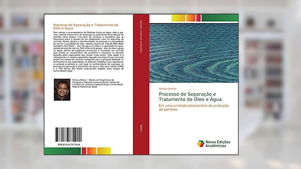 Processo de Separação e Tratamento de Óleo e Água: Em uma unidade estacionária de produção de petróleo, do autor Vinicius Weiner