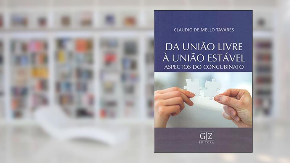 Da União Livre a União Estável, do autor Claudio de Mello Tavares