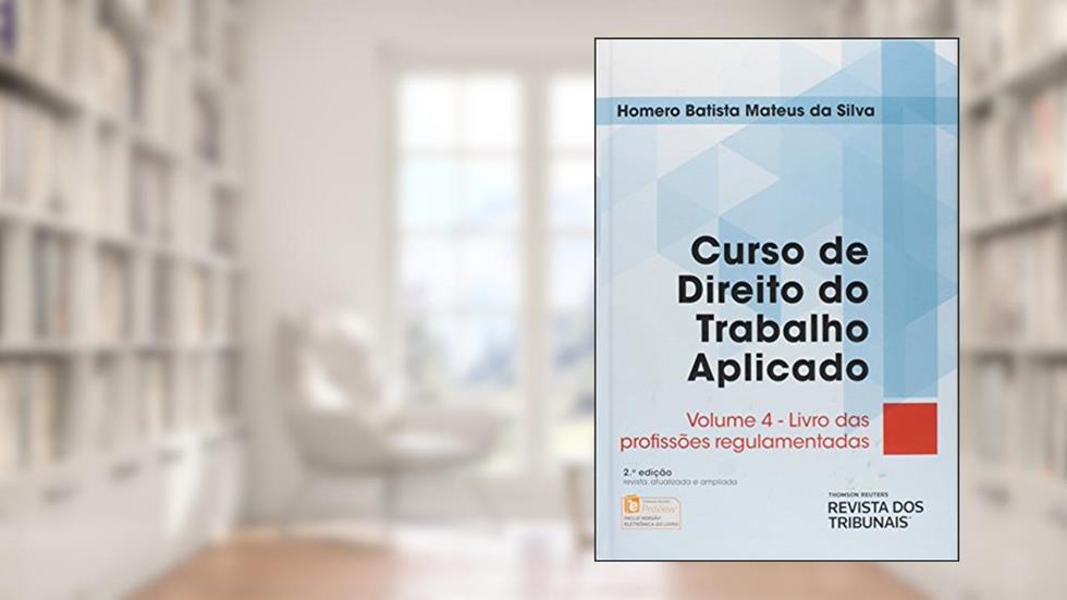 Curso de Direito do Trabalho Aplicado. Livros das Profissões Regulamentadas, do autor Homero Batista Mateus da Silva