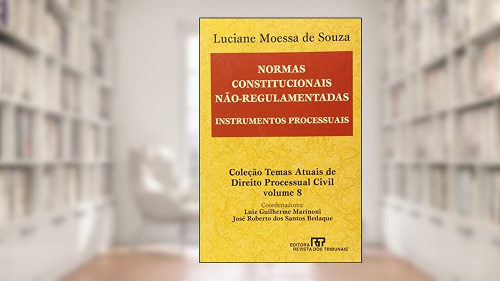 Normas Constitucionais Não-Regulamentadas, do autor Luciane Moessa de So