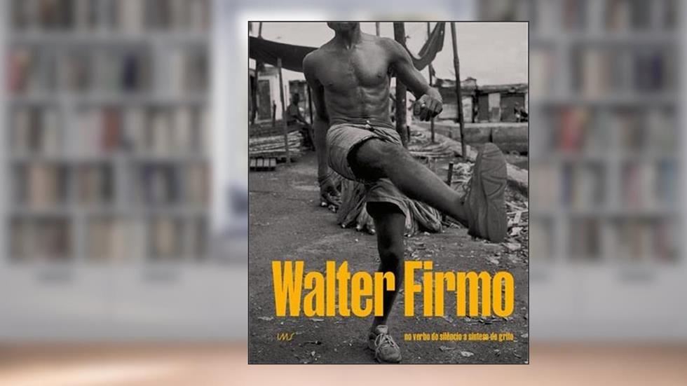 Walter Firmo: No Verbo do Silêncio a Síntese do Grito, do autor Sergio (Org.) Burgi