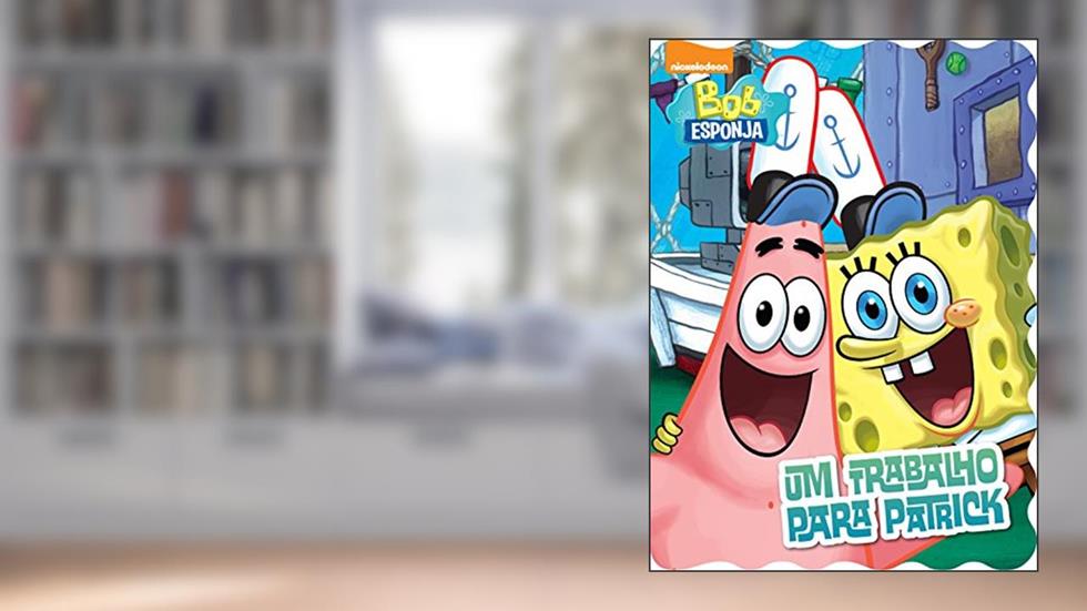 Bob Esponja - Um trabalho para Patrick, do autor Ciranda Cultural