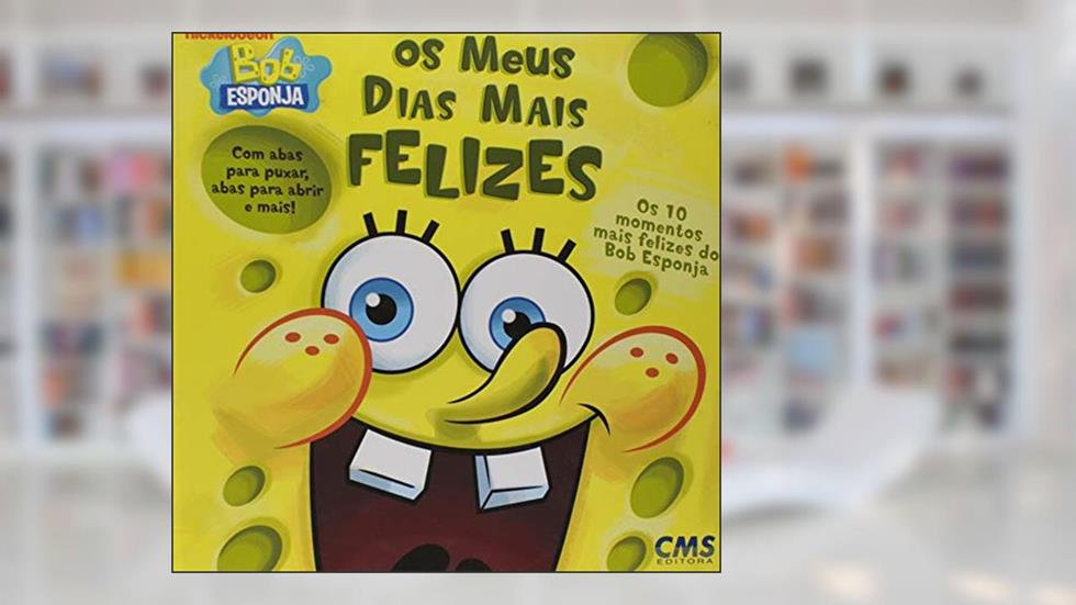 Bob Esponja. Meus Dias Mais Felizes, do autor Alison Inches