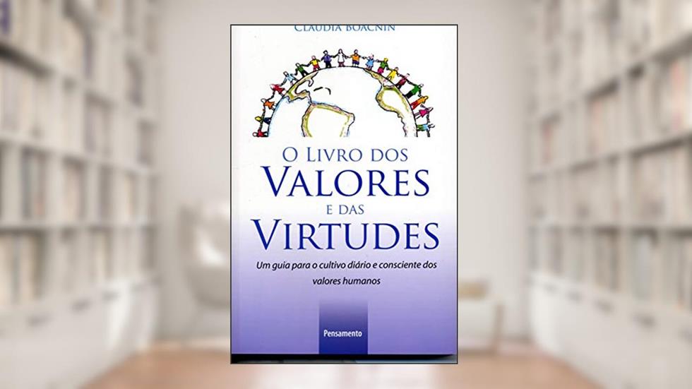 O Livro dos Valores e das Virtudes, do autor Claudia Boacnin
