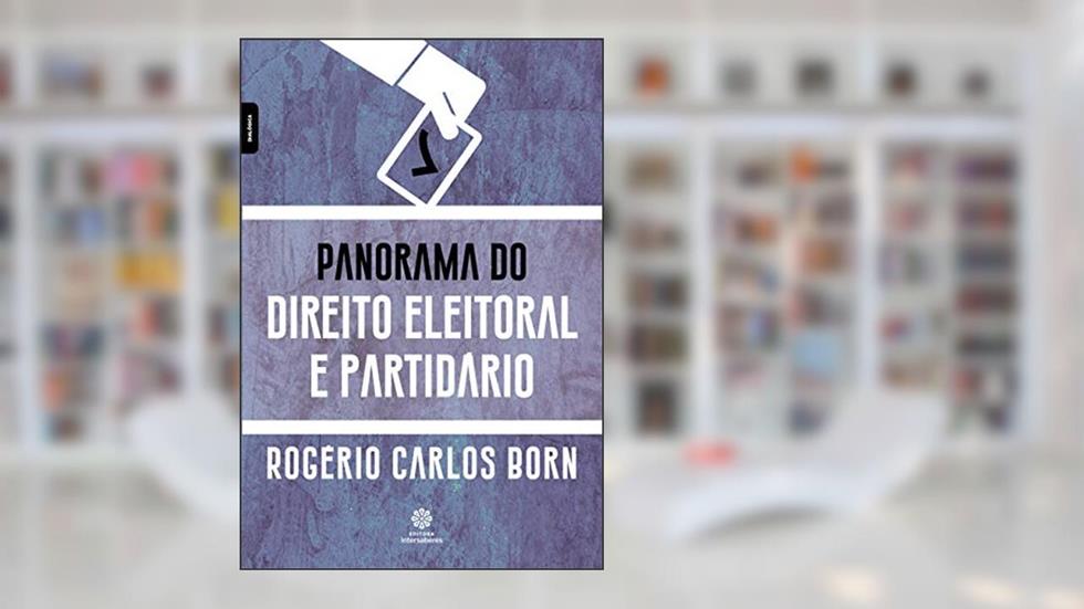Panorama do direito eleitoral e partidário, do autor Rogério Carlos Born