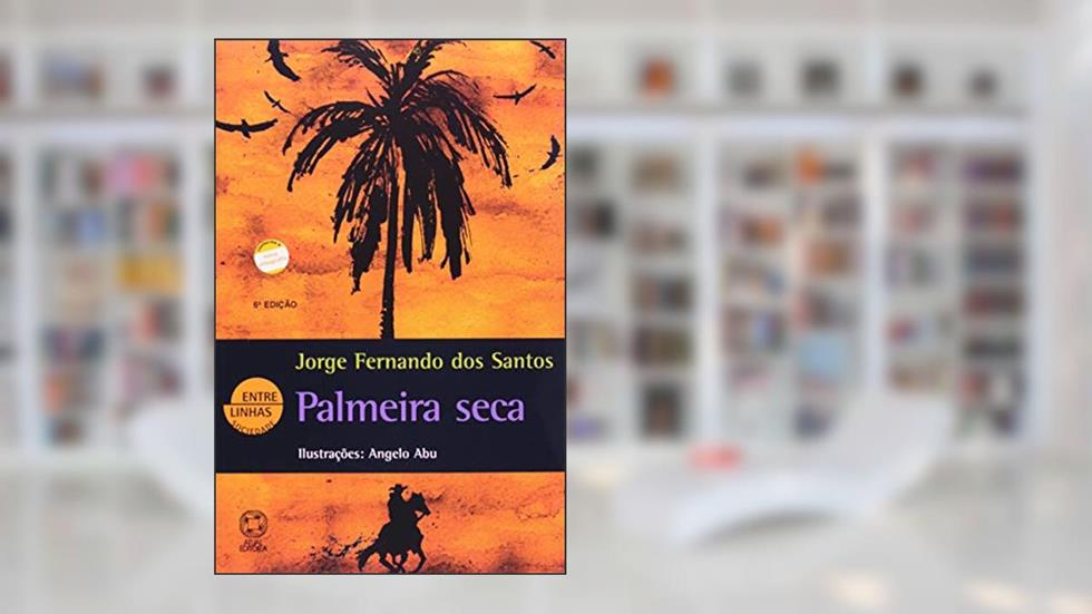 Palmeira seca, do autor Jorge Fernando dos Santos