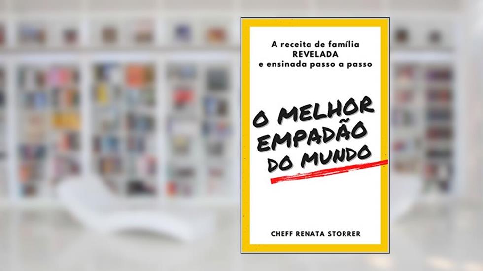 O melhor empadão do mundo: Receita secreta de família, do autor Renata Storrer