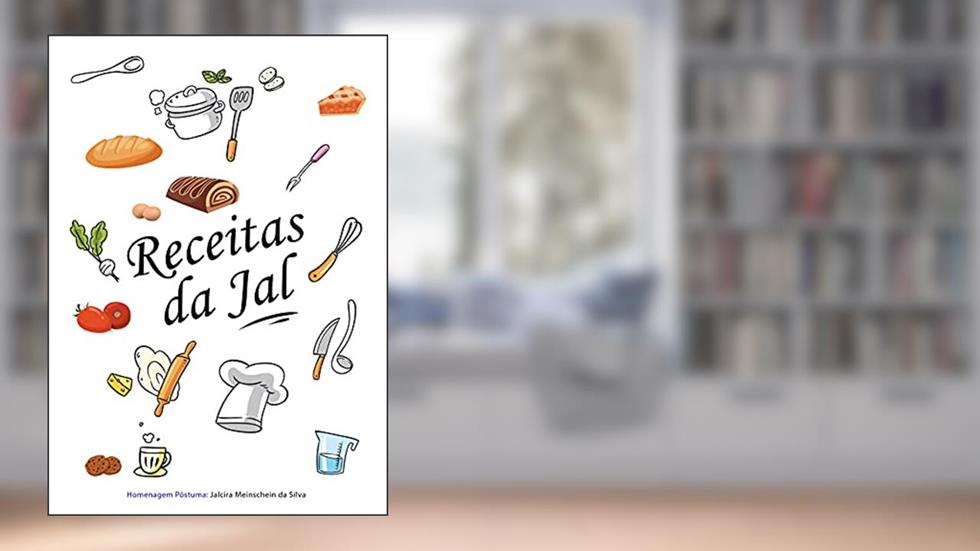 Receitas da Jal: Mais de 100 receitas de doces, sobremesas, bolos, tortas e salgados, do autor Jalcira Meinschein da Silva