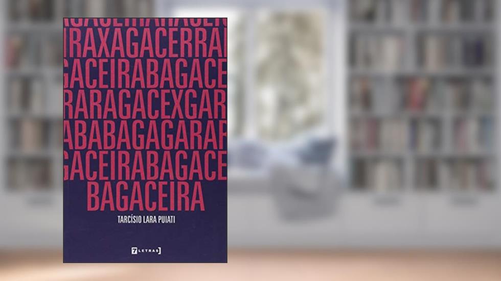 Bagaceira, do autor Tarcísio Lara Puiati