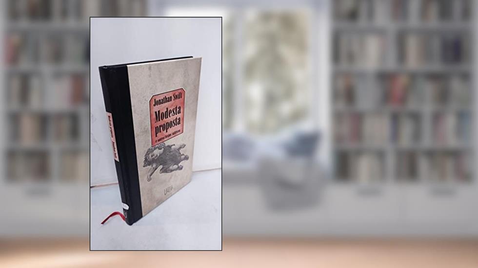 Modesta proposta: E outros textos satíricos, do autor Jonathan Swift