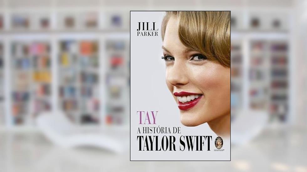 Tay - A História de Taylor Swift, do autor Jill Parker