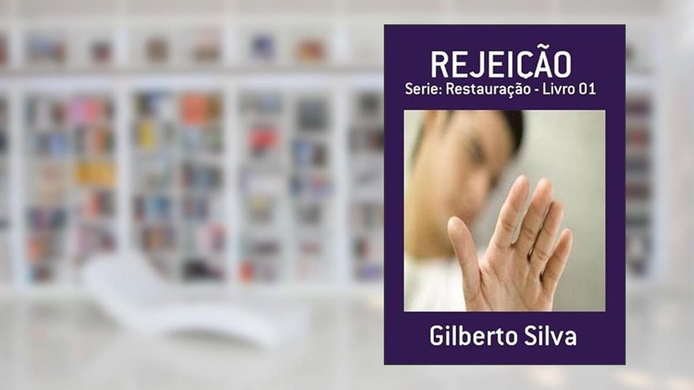 Rejeicao, do autor Gilberto Silva