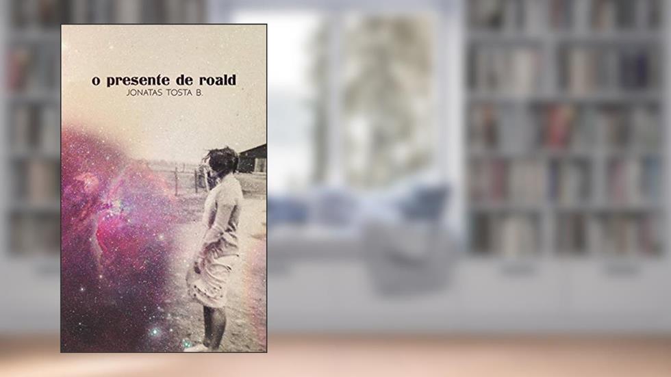O presente de Roald, do autor Jonatas Tosta Barbosa