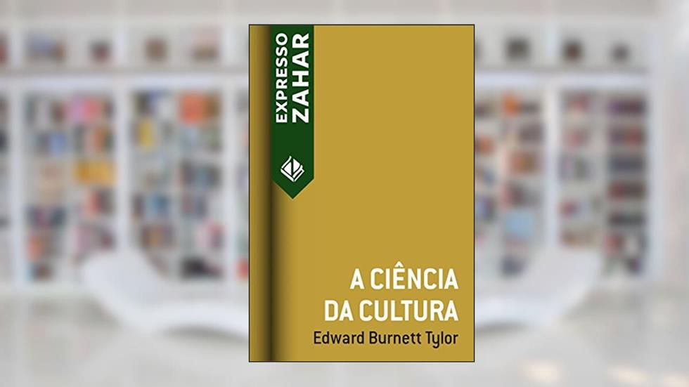 A ciência da cultura, do autor Edward Burnett Tylor
