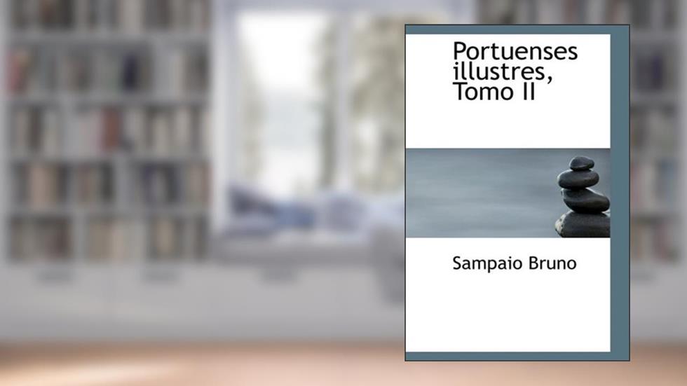 Portuenses Illustres, Tomo II, do autor Sampaio Bruno