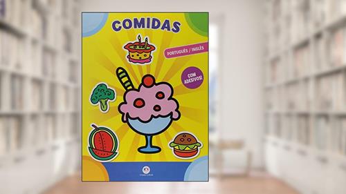 Capa de Comidas: Português / Inglês - Com adesivos!, do autor Ciranda Cultural