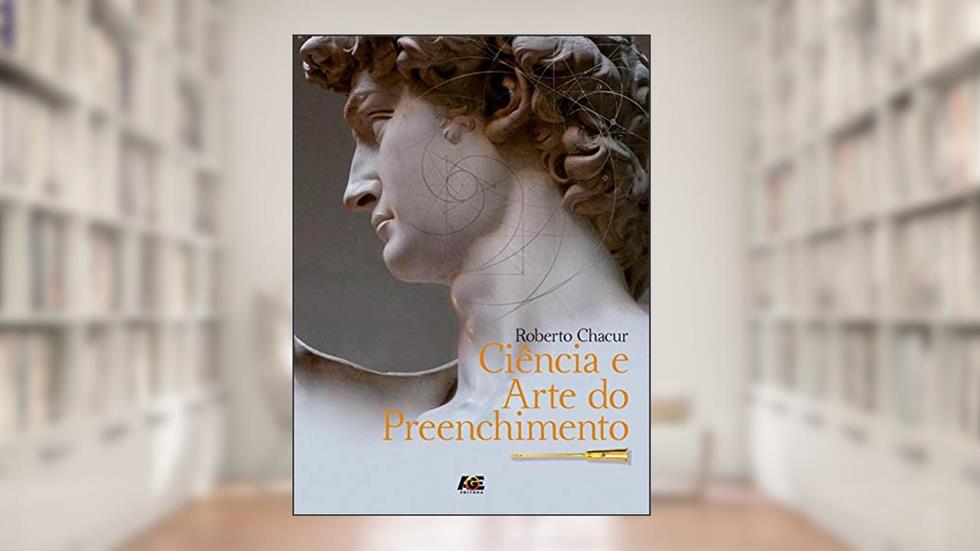 Ciência e Arte do Preenchimento, do autor Roberto Chacur