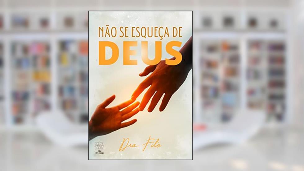 Não se esqueça de Deus, do autor Filomena Camilo; Filomena Camilo